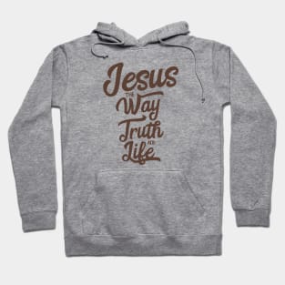 Jesus the way truth and life in dark brown color Hoodie